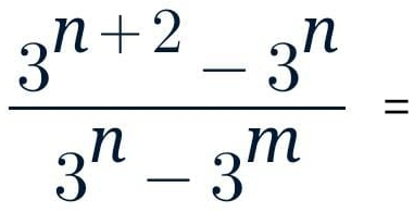  (3^(n+2)-3^n)/3^n-3^m =