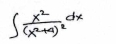 ∈t frac x^2(x^2+a)^2dx