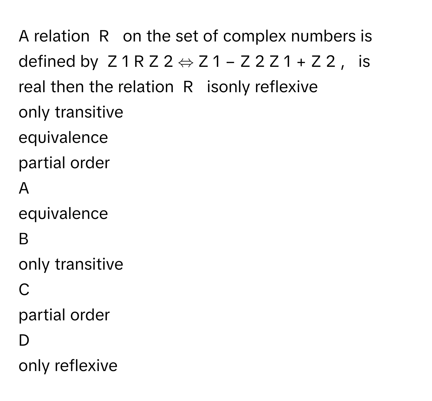 Solved: A relation R on the set of complex numbers is defined by Z 1 R ...