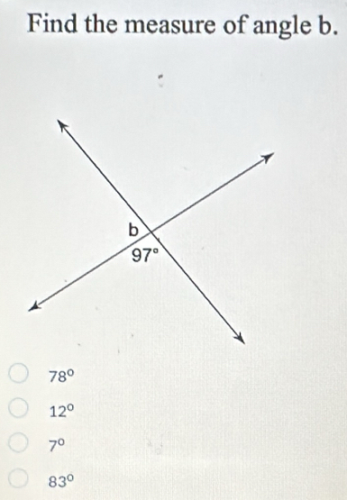 Find the measure of angle b.
78°
12°
7°
83°