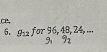 ce. 
6. g1 for 96, 48, 24, ...