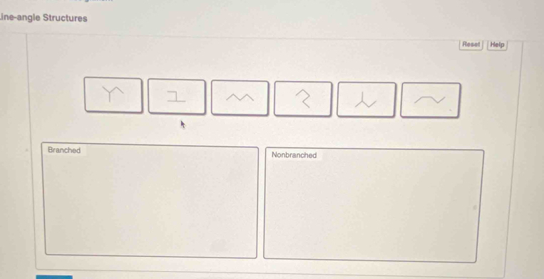 Line-angle Structures
Reset Help
Branched Nonbranched