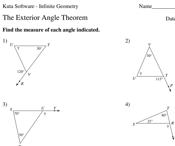 Kuta Software - Infinite Geometry Name_
The Exterior Angle Theorem Date
Find the measure of each angle indicated.
1)
2)
 
3)
4)