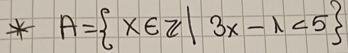 A= x∈ z|3x-1<5