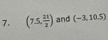 (7.5, 21/2 ) and (-3,10.5)