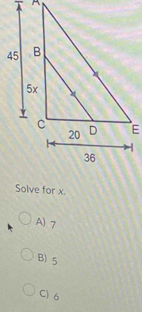 Solve for x.
A) 7
B) 5
C) 6