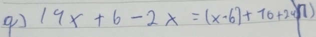 9o 19x+6-2x=(x-6)+10+2y-7)