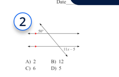 Date
_
A) 2 B) 12
C) 6 D) 5