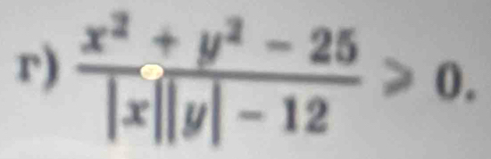  x^2/|x||y|-12 ≥slant 0.