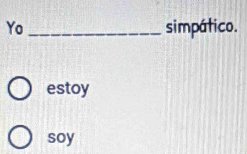 Yo _simpático. 
estoy 
soy