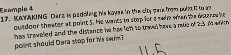 Example 4 17. KAYAKING Dara is paddling his kayak in the city park from ...