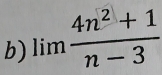 lim (4n^2+1)/n-3 