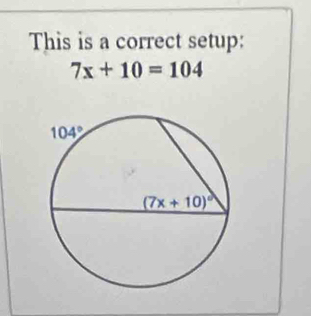 This is a correct setup:
7x+10=104