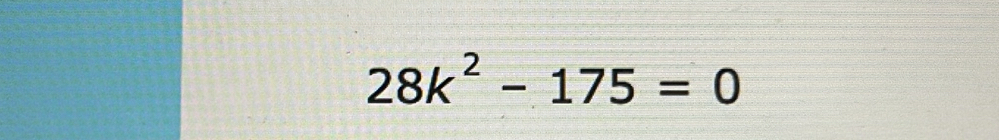 28k^2-175=0