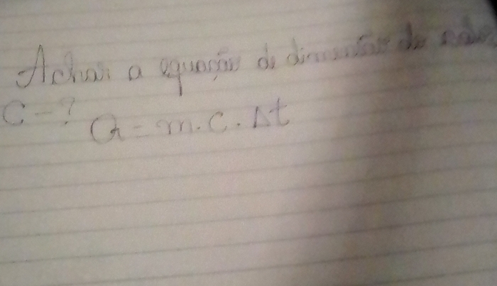 fehao a squnf do dinctae do si 
C Q=m· c· Delta t