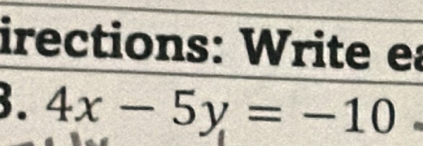 irections: Write ea

4x-5y=-10