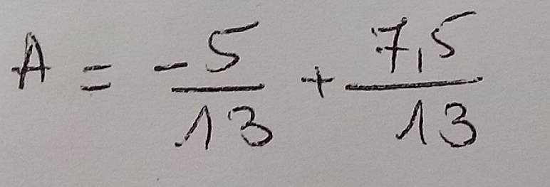 A=- 5/13 + (7.5)/13 