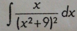 ∈t frac x(x^2+9)^2dx