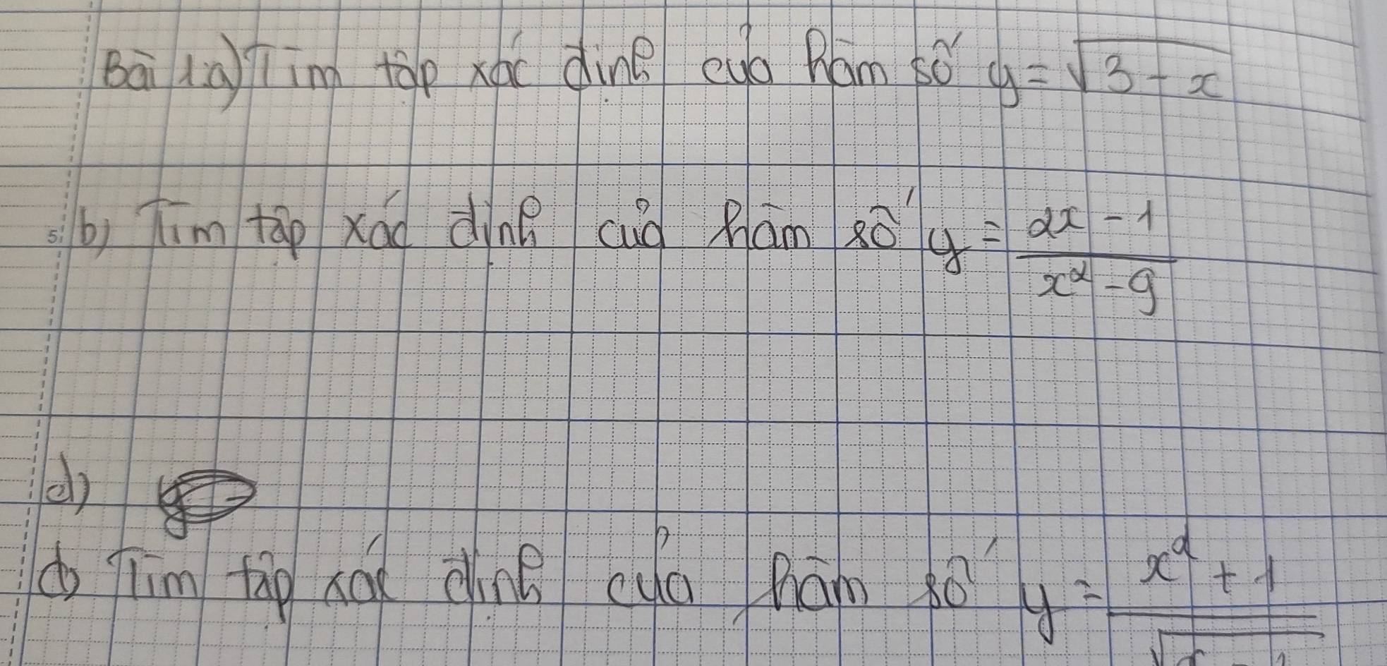 Bāi ta) íing tàp xói ding cuo Ram tó y=sqrt(3-x)
b) Tim táo xáo dinn cuò hám ¢ò
y= (2x-1)/x^2-9 
īim tà náo qnā cuú hán o y= (x^2+1)/sqrt(x) 