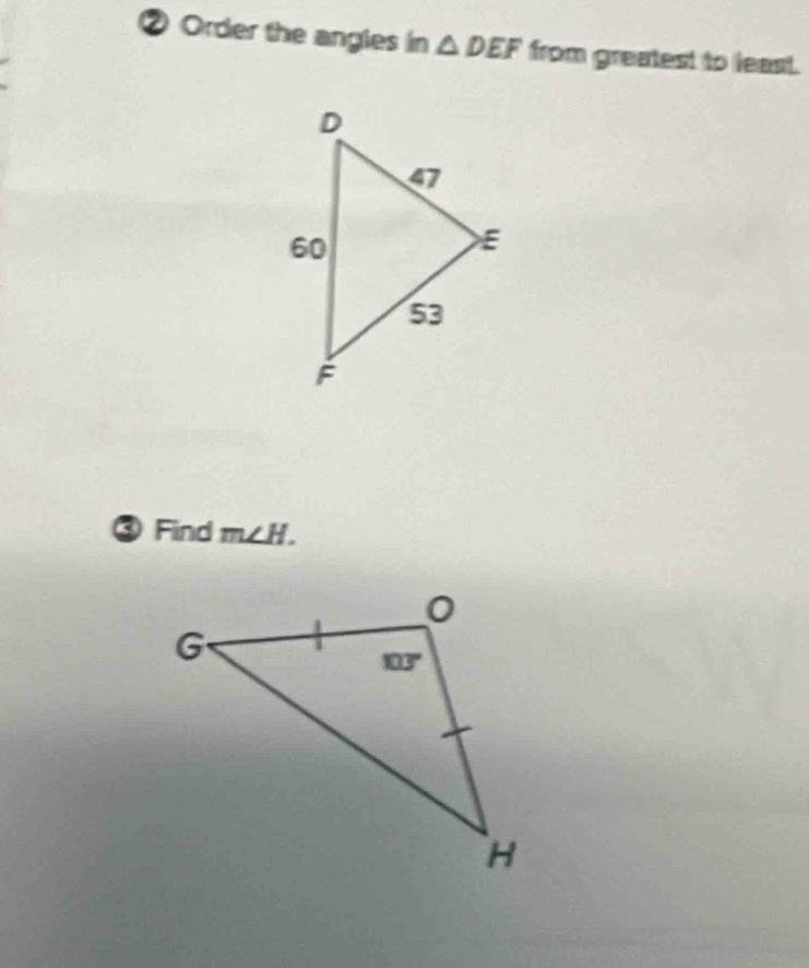 ② Order the angles in △ DEF from greatest to least.
Find m∠ H.