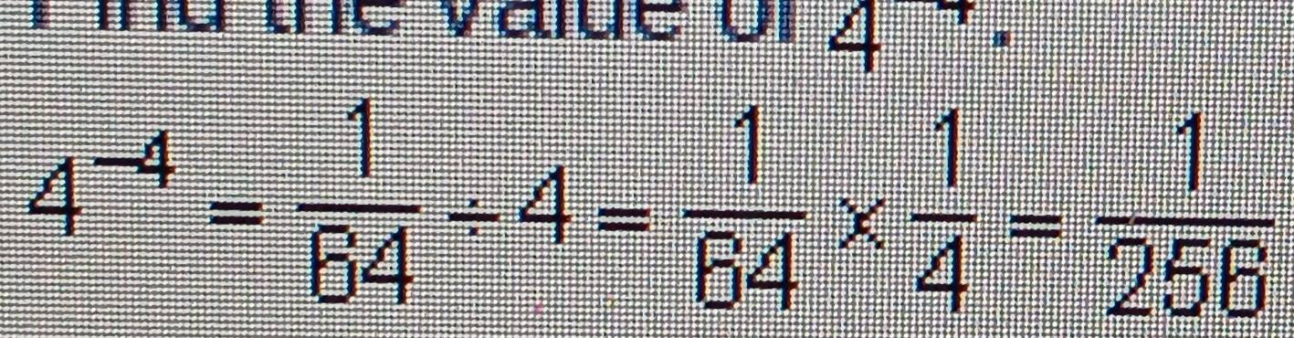 ind the value or y '.
4^(-4)= 1/64 / 4= 1/64 *  1/4 = 1/256 