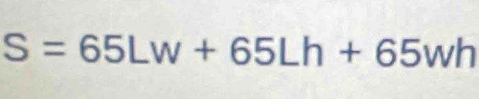 S=65Lw+65Lh+65wh