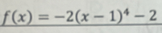 f(x)=-2(x-1)^4-2