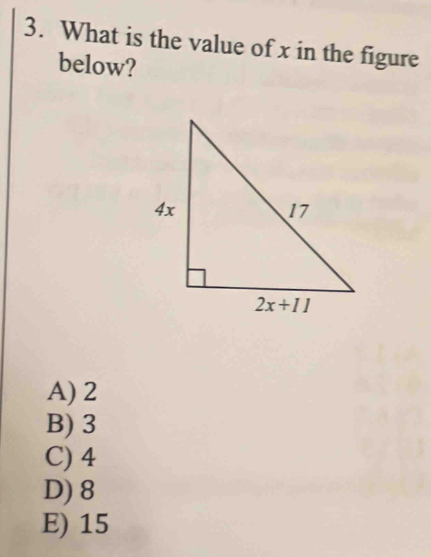 What is the value of x in the figure
below?
A) 2
B) 3
C) 4
D) 8
E) 15