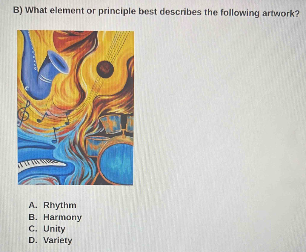 What element or principle best describes the following artwork?
A. Rhythm
B. Harmony
C. Unity
D. Variety