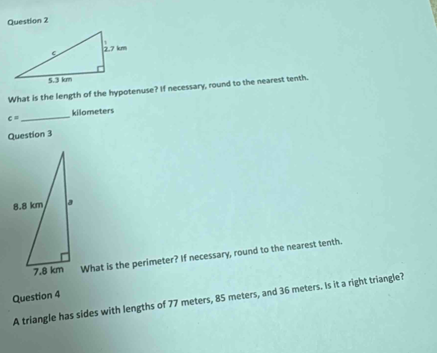 Solved: What is the length of the hypotenuse? If necessary, round to ...