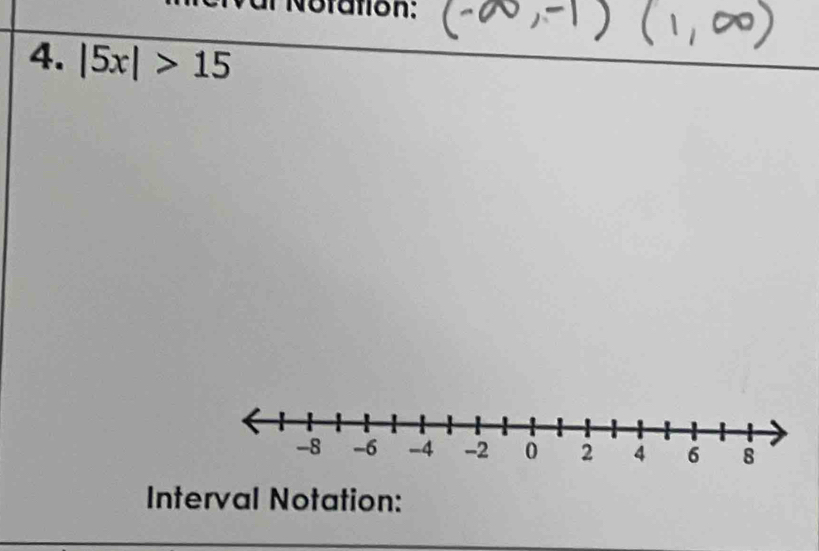 roration: 
4. |5x|>15
Interval Notation: