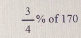 frac 34^(0/_0) of 170