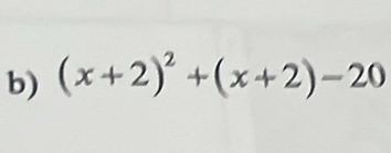 (x+2)^2+(x+2)-20