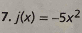 j(x)=-5x^2