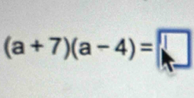 (a+7)(a-4)=□