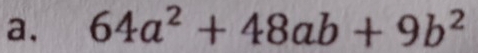 64a^2+48ab+9b^2