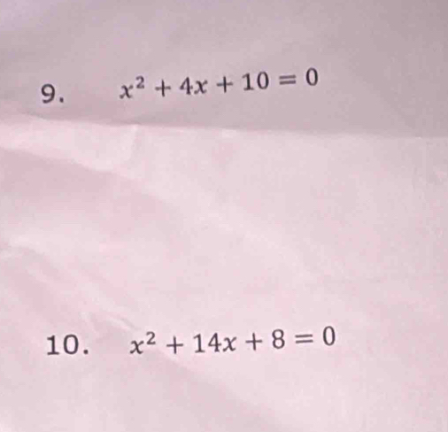 x^2+4x+10=0
10. x^2+14x+8=0