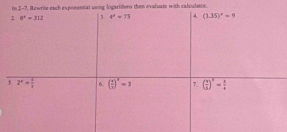 garithms then evaluate with calculator.