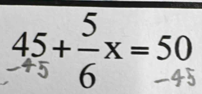 45^ + 2 × = 50