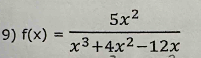 f(x)= 5x^2/x^3+4x^2-12x 