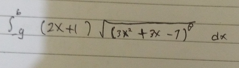 ∈t _(-9)^6(2x+1)sqrt((3x^2+3x-7)^6)dx