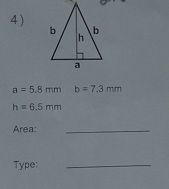 4 )
a=5.8mm b=7.3mm
h=6.5mm
Area: 
_ 
Type: 
_