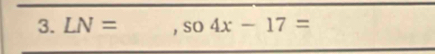 LN= ,so4x-17=