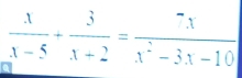  x/x-5 + 3/x+2 = 7x/x^2-3x-10 