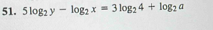 5log _2y-log _2x=3log _24+log _2a