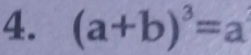 (a+b)^3=a