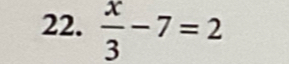  x/3 -7=2