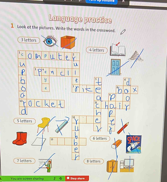 Language practice 
1 Look at the pictures. Write the words in the crossword. 
You are screen sharing Stop share