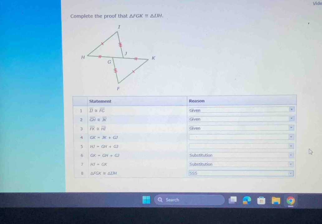 Vide
Complete the proof that △ FGK≌ △ IJH.
Search