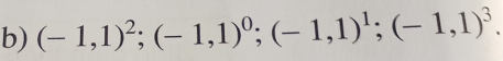 (-1,1)^2; (-1,1)^0; (-1,1)^1; (-1,1)^3.